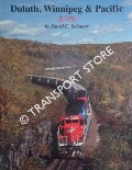 Duluth, Winnipeg & Pacific in Color by SCHAUER, David C.
